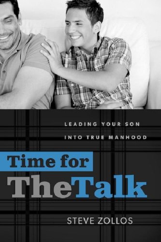 Time for the Talk: Leading Your Son Into True Manhood