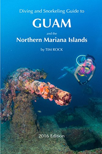 Download Diving & Snorkeling Guide to Guam and the Northern Mariana Islands 2016 (Diving & Snorkeling Guides Book 3)