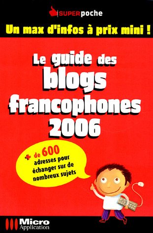 Le  guide des blogs francophones 2006