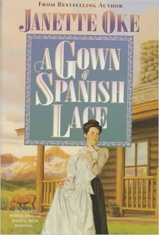 A Gown Of Spanish Lace Women Of The West 11 Janette Oke 9781556616907 Amazon Com Books