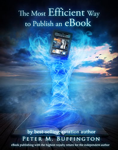 The Most Efficient Way to Publish an eBook by Peter M. Buffington