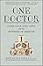 One Doctor: Close Calls, Cold Cases, and the Mysteries of Medicine