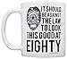 Birthday Gifts For All 80th Against the Law Look This Good at Eighty Gift 11oz Ceramic Coffee Mug