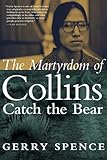 The Martyrdom of Collins Catch the Bear by 