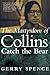 The Martyrdom of Collins Catch the Bear by 