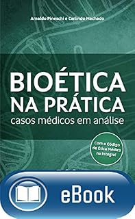 Livro Bioética na prática: Casos médicos em análise