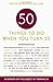 50 Things to Do When You Turn 50: 50 Experts on the Subject of Turning 50