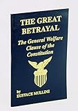 The great betrayal: The general welfare clause of the Constitution