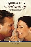 Embracing Intimacy: Making Love Come Alive in Your Relationship