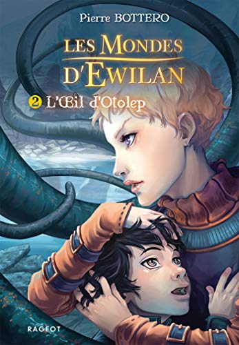 Les Mondes d'Ewilan, Tome 2 : L'oeil d'Otolep by 
