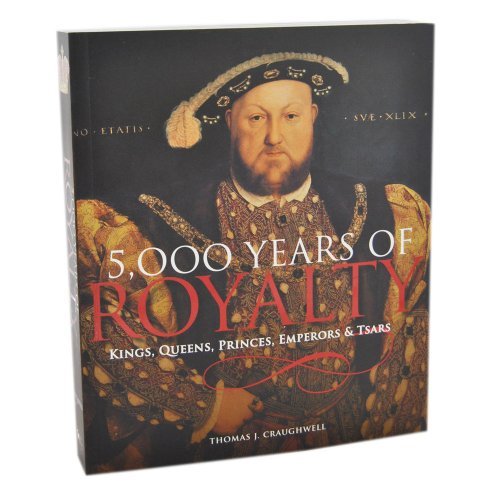 "5,000 Years of Royalty - Kings, Queens, Princes, Emperors & Tsars" av Thomas J. Craughwell