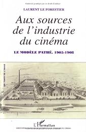 Aux sources de l'industrie du cinéma
