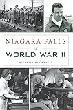 Niagara Falls in World War II (Military) by Michelle Ann Kratts