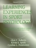 Learning Experiences in Sport Psychology, Roberts, Glyn and Spink, Kevin, 0880119322