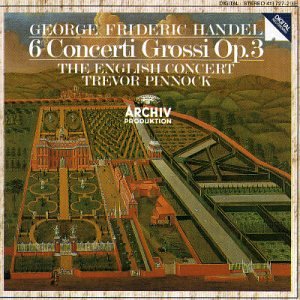 The English Concert - Handel: 6 Concerti Grossi, Op. 3 - Zortam Music