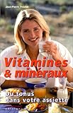 Image de Vitamines et minéraux : Du tonus dans votre assiette