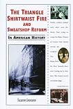 Front cover for the book The Triangle Shirtwaist Fire and Sweatshop Reform in American History (In American History) by Suzanne Lieurance