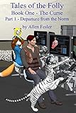 Tales of the Folly: Book One - The Curse (Part 1 Departure from the Norm)