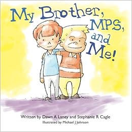My Brother, MPS, and Me!