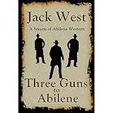 Three Guns to Abilene: A Streets of Abilene Western