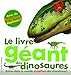 Le livre géant des dinosaures [ The GIANT book of dinosaurs ] (French Edition) by 