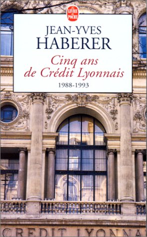 Cinq ans de Crédit Lyonnais
