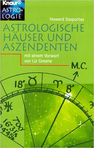 Astrologische Hauser Und Aszendenten Knaur Taschenbucher Esoterik Amazon De Sasportas Howard Greene Liz Bucher