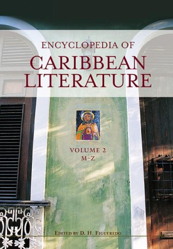 Encyclopedia of Caribbean Literature [2 volumes] by D. H. Figueredo