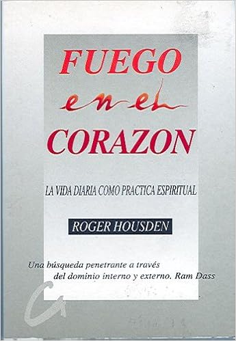 Amazon Com Fuego En El Corazon La Vida Diaria Como Practica
