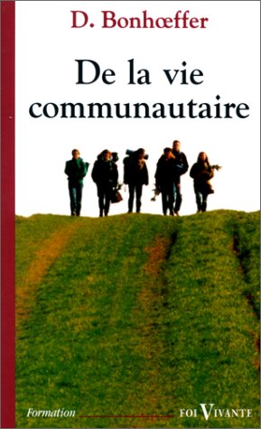 De la vie communautaire by Dietrich Bonhoeffer, Fernand Ryser