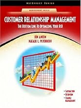 Customer Relationship Management: The Bottom Line to Optimizing Your ROI (NetEffect Series) (2nd Edition)