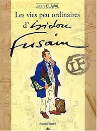 Les  vies peu ordinaires d'Isidore Fusain