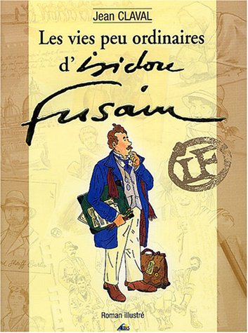 Les  vies peu ordinaires d'Isidore Fusain