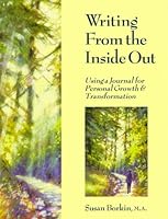 Writing From the Inside Out:  Using a Journal for Personal Growth & Transformation 0964489708 Book Cover