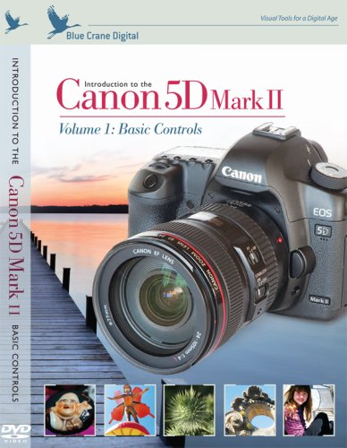 Introduction to the Canon 5D Mark II ; vol. 1:  Basic Controls Training DVD by Blue Crane Digital