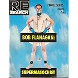 Bob Flanagan: Supermasochist (Re/Search people series) (1993-01-01)