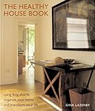 Image de The Healthy House Book: Using Feng Shui to Organize Your Home and Transfor Your Life