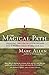 The Magical Path: Creating the Life of Your Dreams and a World That Works for All