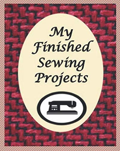 My Finished Sewing Projects:  Pages for Photos and Lined Pages for Writing