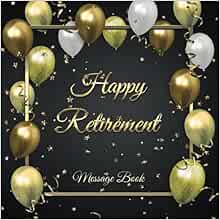 Happy Retirement Message Book: Retirement Party Gift, Keepsake and