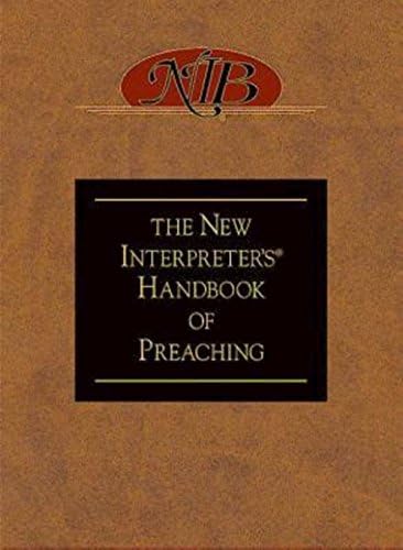 The New Interpreter's® Handbook of Preaching