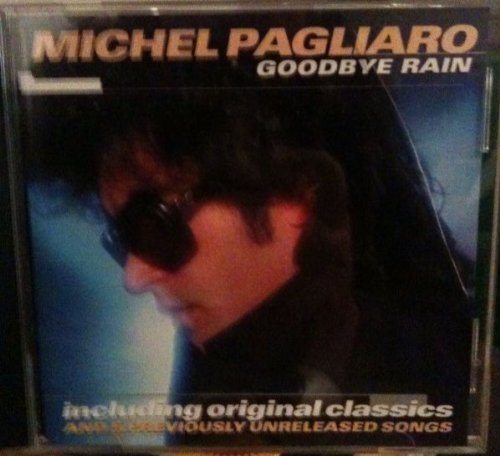 Goodbye Rain Michel Pagliaro Amazon De Musik amazon de