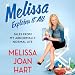 Melissa Explains It All: Tales from My Abnormally Normal Life by 