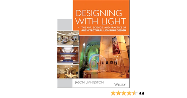 designing with light the art science and practice of architectural lighting design kindle edition by livingston jason arts photography kindle ebooks amazon com designing with light the art science and practice of architectural lighting design kindle edition by livingston jason arts photography kindle ebooks amazon com
