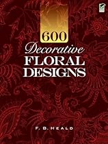 600 Decorative Floral Designs (Dover Pictorial Archive)