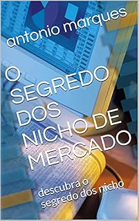 Livro O SEGREDO DOS NICHO DE MERCADO: descubra o segredo dos nicho