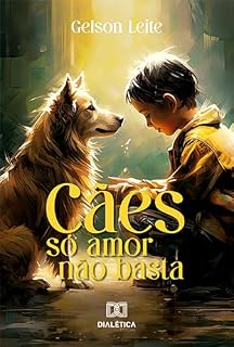 Cães: só amor não basta