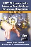 HIMSS Dictionary of Health Information Technology Terms, Acronyms, and Organizations (HIMSS Book Series)