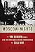 Moscow Nights: The Van Cliburn Story-How One Man and His Piano Transformed the Cold War by Nigel Cliff