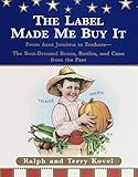 The Label Made Me Buy It: The Best-Dressed Boxes, Bottles and Cans From Aunt Jemima to Zonkers by